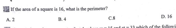 If the area of a square is 16, what is the perimeter?A. 2B. 4C.8D. 16-example-1