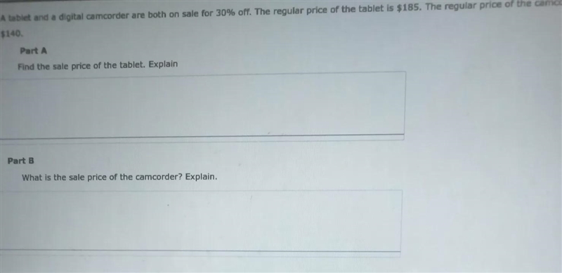 a tablet and a digital camcorder are both on sale for 30% off tablet is $185 the regular-example-1