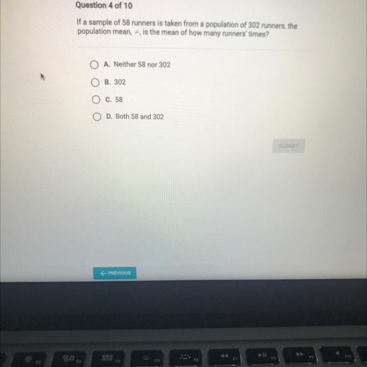 Question 4 of 10If a sample of 58 runners is taken from a population of 302 runners-example-1