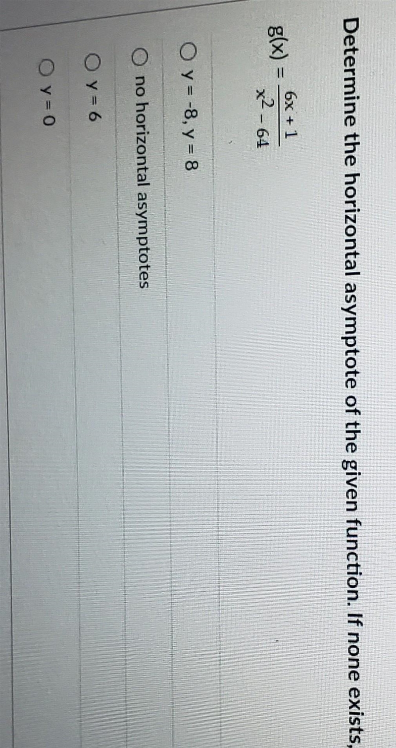 Determine the horizontal asymptote of the given function. If none exists, state that-example-1