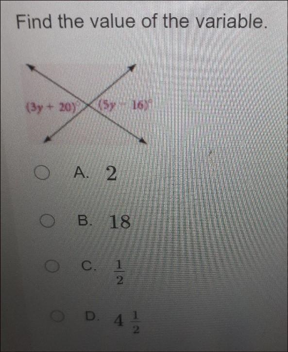 Find the value of the variable. (3y + 20) (5y 16) A. 2 B. 18 C.1/2D 4 1/2-example-1