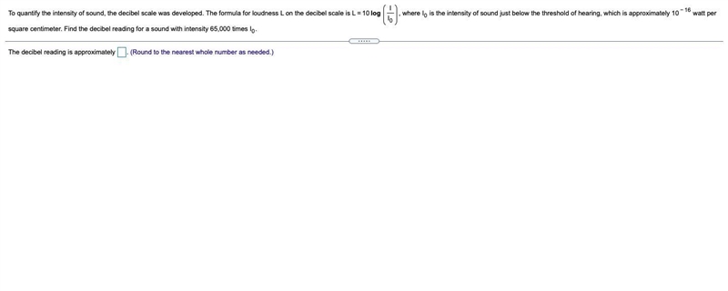 To quantify the intensity of sound, the decibel scale was developed. The formula for-example-1