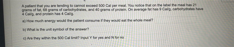 A patient that you are tending to cannot exceed 500 Cal per meal. You notice that-example-1