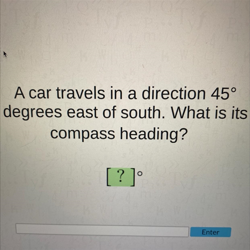 A car travels in a direction 45 degrees east of south what is its compass heading-example-1