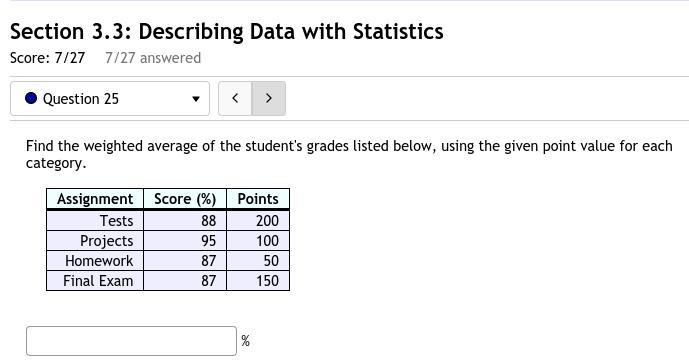 25. Find the weighted average of the student's grades listed below, using the given-example-1