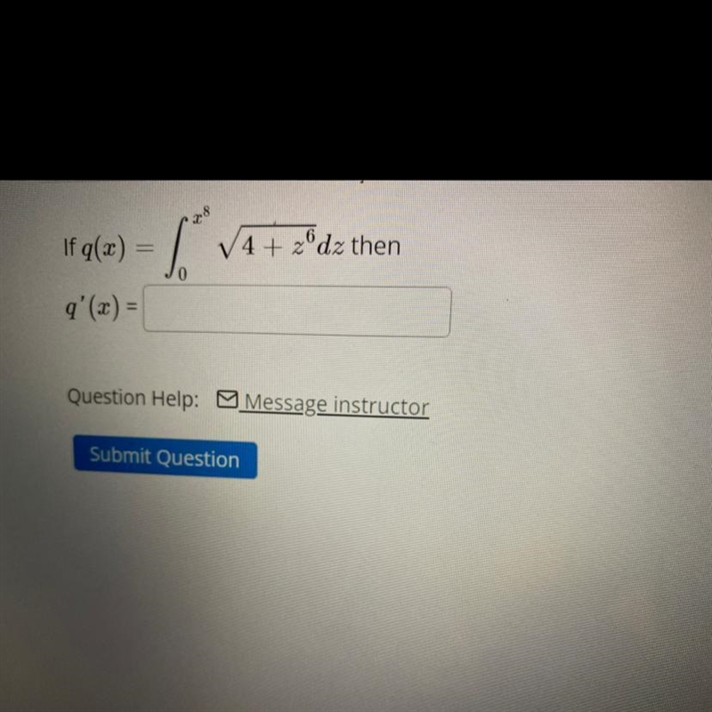 If q(x)= int 0 ^ x^ 3 sqrt 4+z^ 6 dz then-example-1