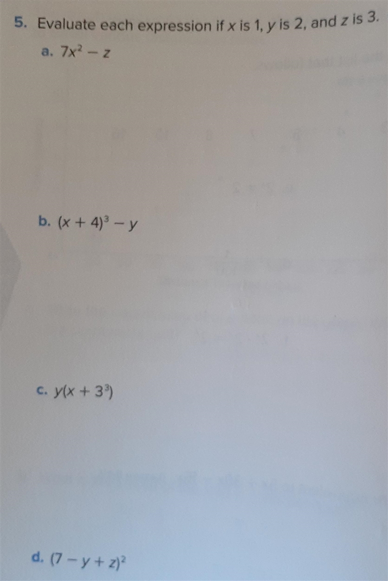 5. Evaluate each expression if x is 1, y is 2, and z is 3.a. 7x² – zb. (x+4)³ - yc-example-1