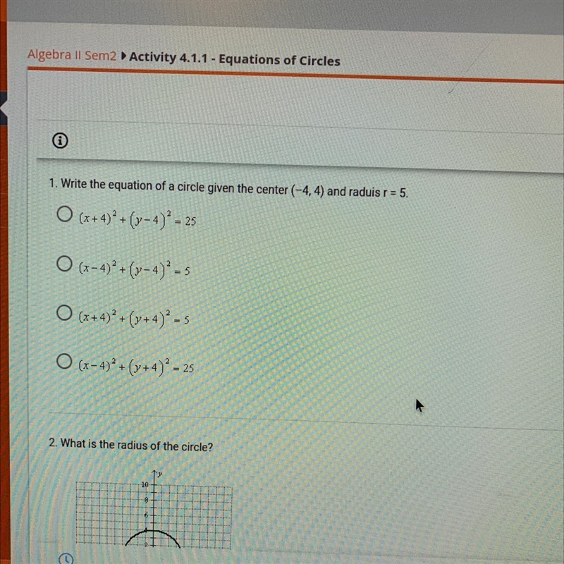 Write the equation of a circle given the center (-4, 4) and raduis r = 5.-example-1