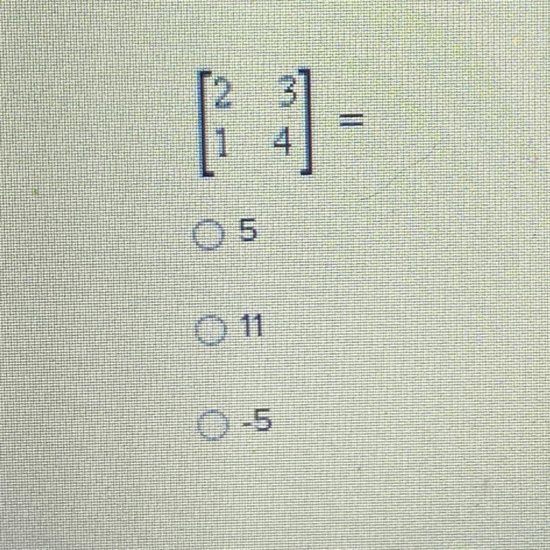 Find the determinant of the following matrix. 05 O 11 0-5 what is the answer​-example-1