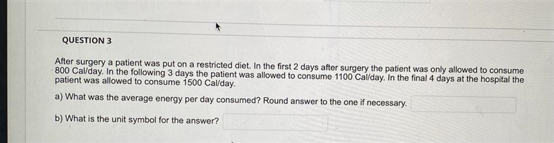 QUESTION 3After surgery a patient was put on a restricted diet. In the first 2 days-example-1