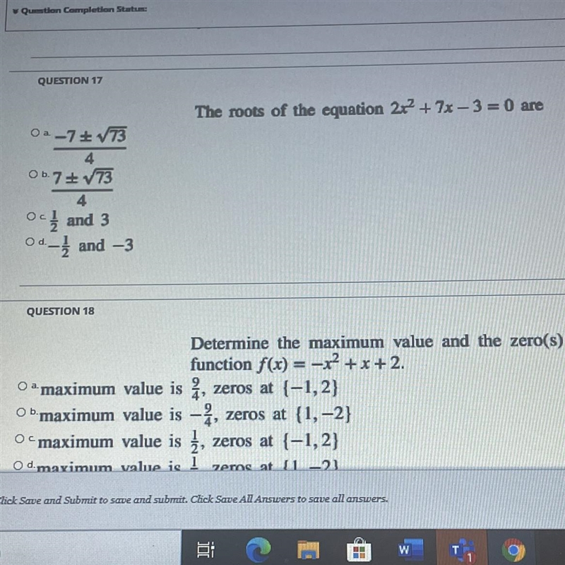 QUESTION 17The roots of the equation 2x2 + 7x – 3 = 0 are02-7+ 734Ob7+734OcZ and 3Od-example-1