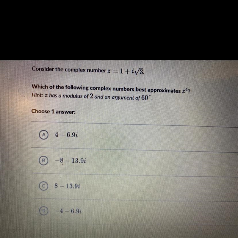 Consider the complex number z =1+iV3.2Which of the following complex numbers best-example-1