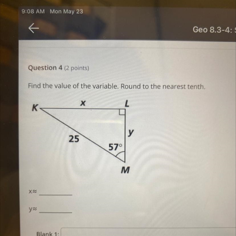 Question 4 (2 points)Find the value of the variable. Round to the nearest tenth.XKyX-example-1