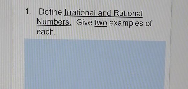 Define irrational and rational numbers give two examples of each-example-1