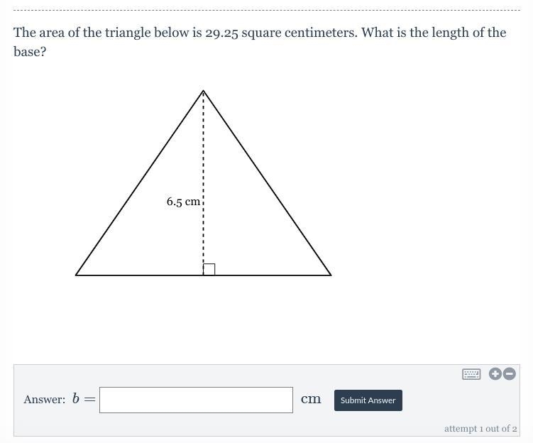 The area of the triangle below is 29.25 square centimeters. What is the length of-example-1