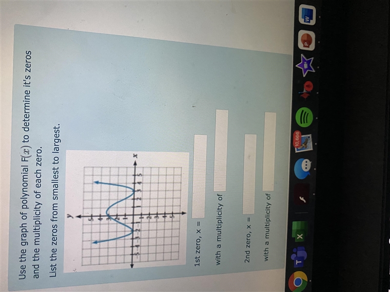 Use the graph of polynomial F (x) to determine it's zeros and the multiplicity of-example-1