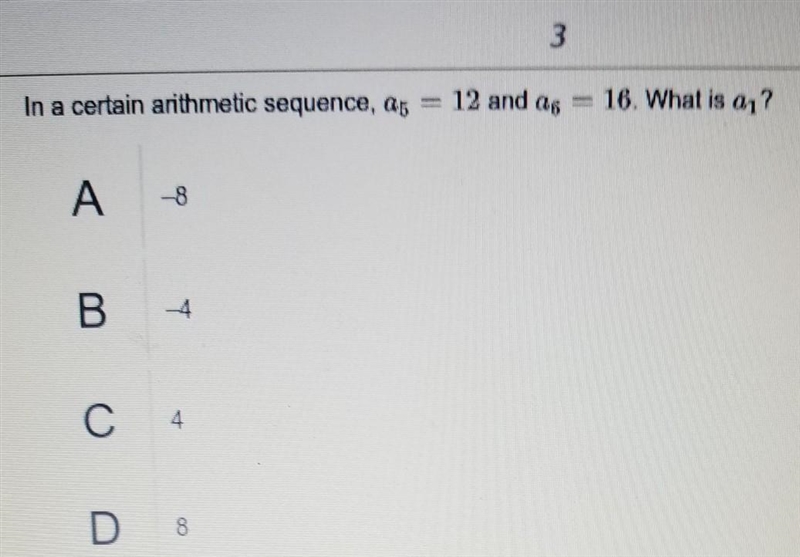 In a certain arithmetic sequence, a5=12 and a6=16. What is a1?-example-1