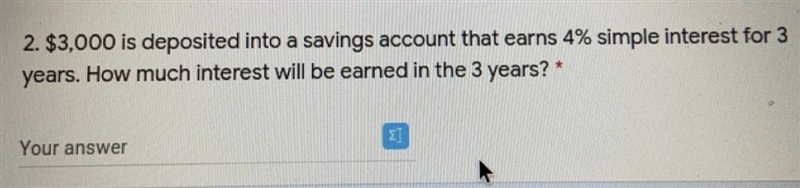 2. $3,000 is deposited into a savings account that earns 4% simple interest for 3years-example-1