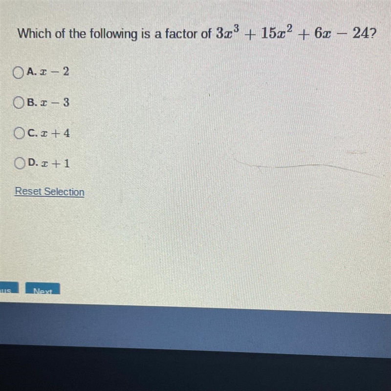 Which of the following is a factor of 3x³ + 15x² + 6x - 24?A.-2B. x-3OC. +4OD. x + 1Reset-example-1