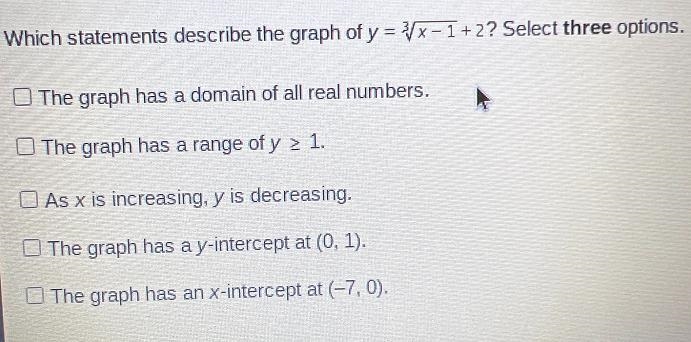 Which statements describe the graph of y = Vx-1 + 2? Select three options.O The graph-example-1