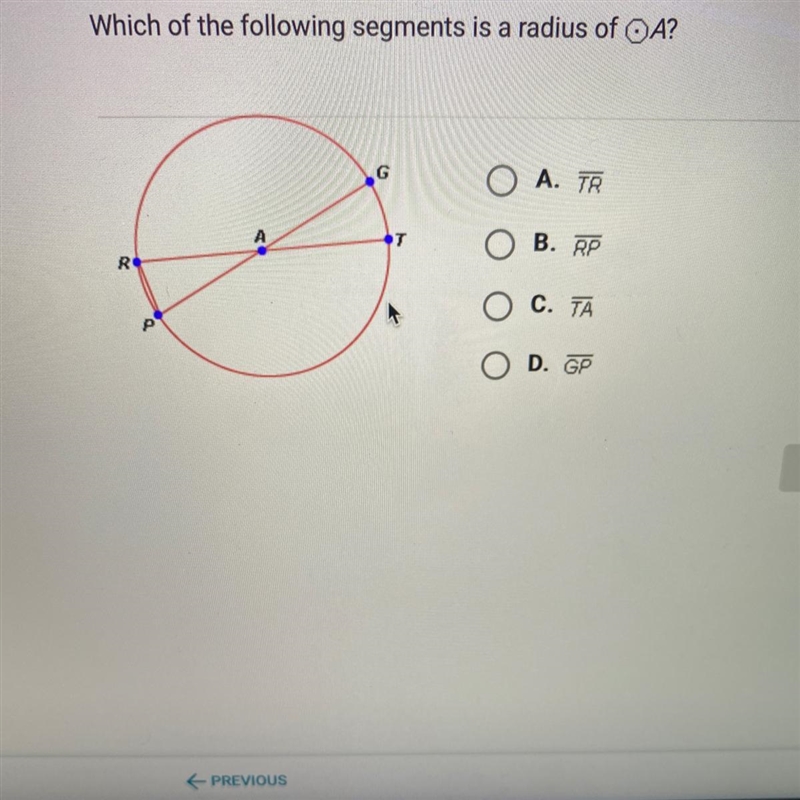 Which of the following segments is a radius of OA?GA. TRB. RPRC. TAD. GP-example-1