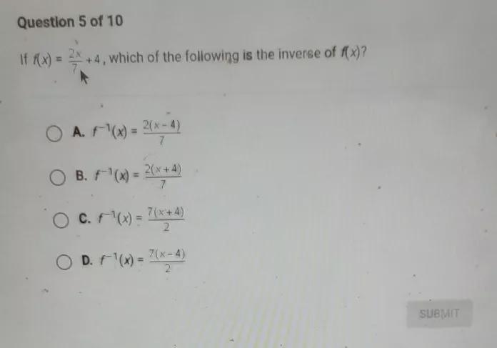 Question 5 of 10 If f(x) = 2x +4, which of the following is the inverse of f(x)? , x-example-1