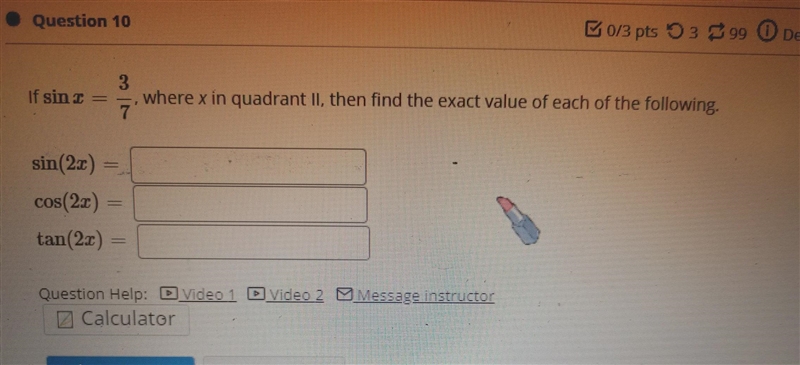 If sinx= 3/7, we're X in quadrant two then find the exact value of the following in-example-1