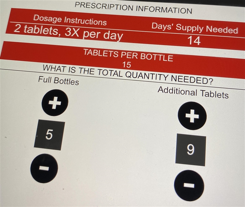 2 tablets, 3x per day14 days neededtablets per bottle: 15How many full bottles and-example-1