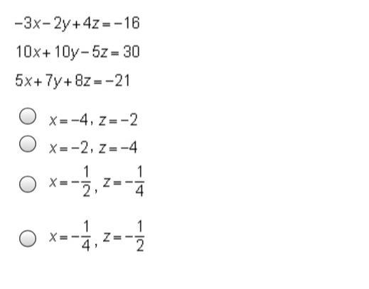 What are the values of x and z in the solution to the system of linear equations below-example-1