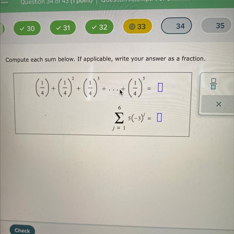 Compute each sum below. If applicable, write your answer as a fraction.235(-) + (-)*² + ( )* … .. + D-example-1