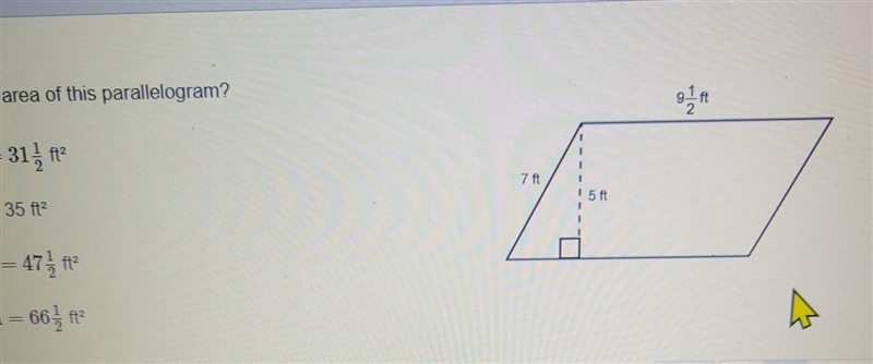 What is the area of this parallelogram? A=31 ½Ft² A = 35 ft² A = 47½ ft² A = 66 ½ ft-example-1