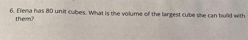 I want to know the volume of the largest cube she could build with them.-example-1