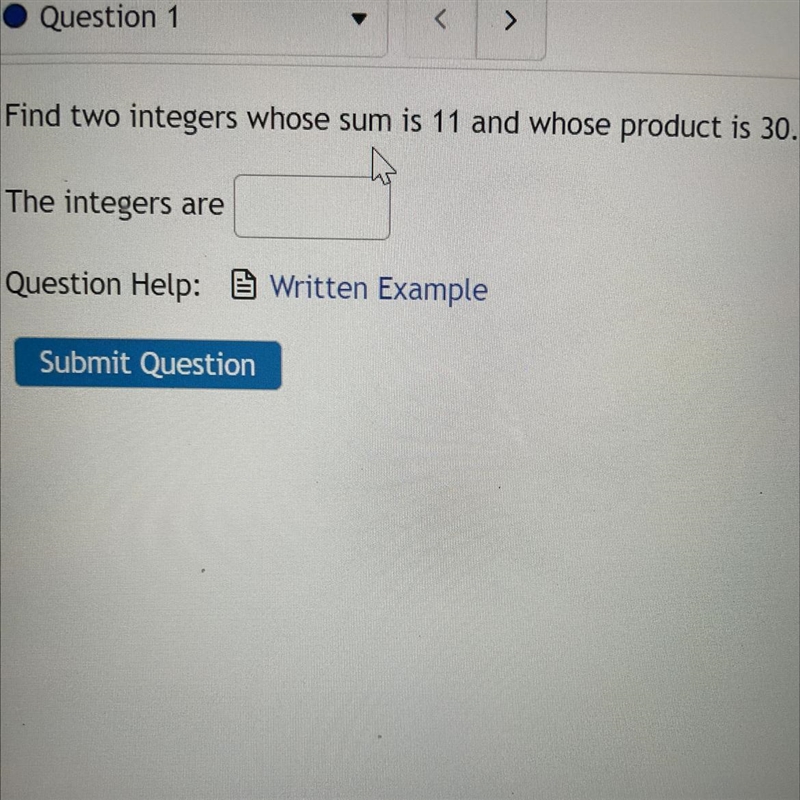 Find two integers whose sum is 11 and whose product is 30.-example-1