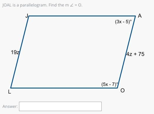 JOAL is a parallelogram. Find the m ∠∠ = O.-example-1