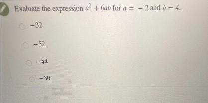 Evaluate the expression a² + 6ab for a = - 2 and b = 4.-example-1