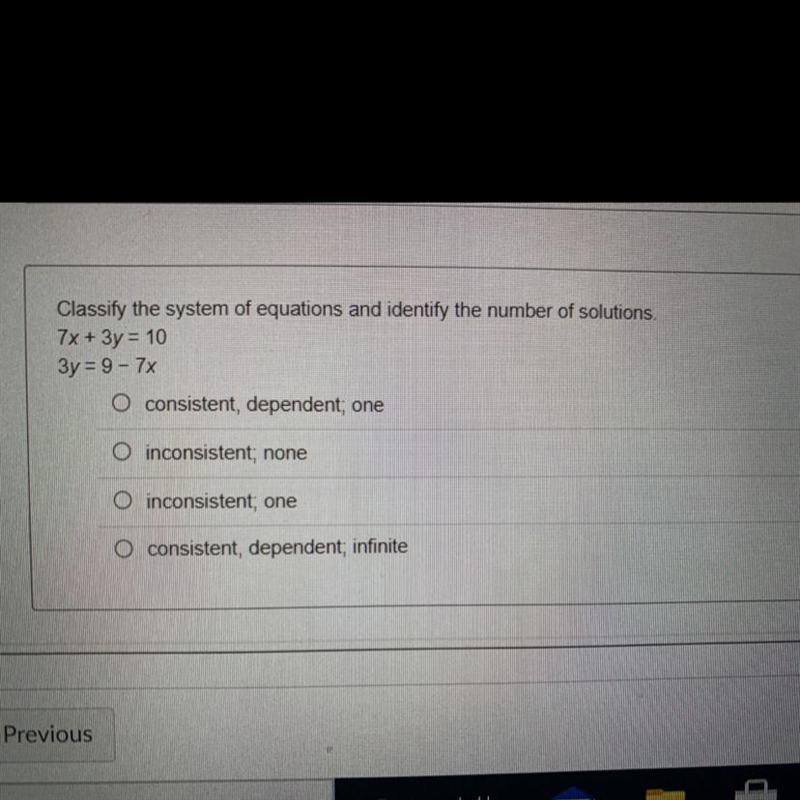 Classify the system of equations and identify the number of solutions.7x + 3y = 10Зу-example-1