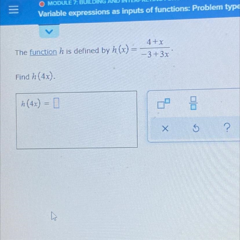 The function is defined by h(x) = (4 + x)/(- 3 + 3x) Find h(4x) .-example-1