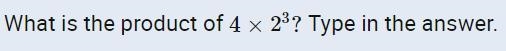 What is the product of 4×2*3? Type in the answer.-example-1