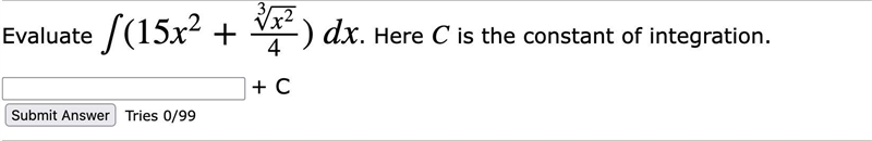 Evaluate ∫(15x2+x2‾‾√34) dx. Here C is the constant of integration.-example-1