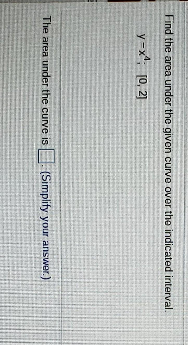 Find the area under the given curve over the indicated interval. Q 20 y=x^: [0, 2] o-example-1