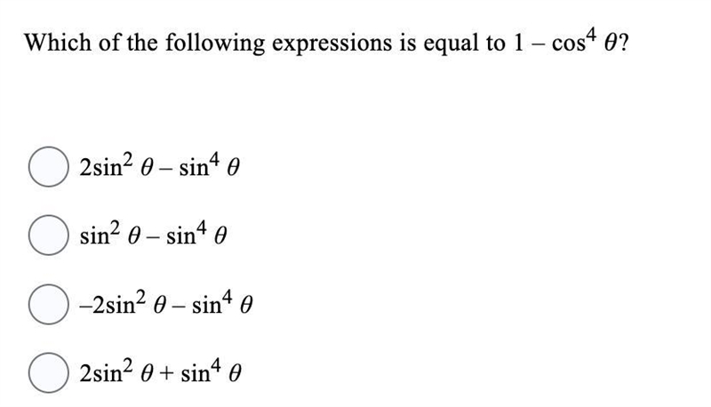 Which of the following expressions is equal to 1 – cos4 θ?-example-1