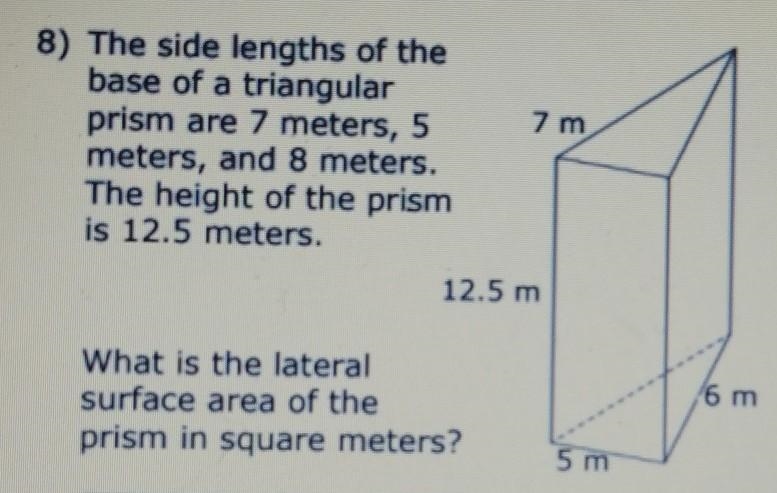 7 m The side lengths of the base of a triangular prism are 7 meters, 5 meters, and-example-1