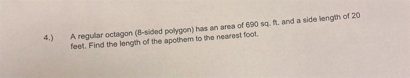 A regular octagon (8-sided polygon) has an area of 690 sq. ft. and a side length of-example-1