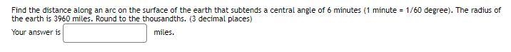 Find the distance along an arc on the surface of the earth that subtends a central-example-1