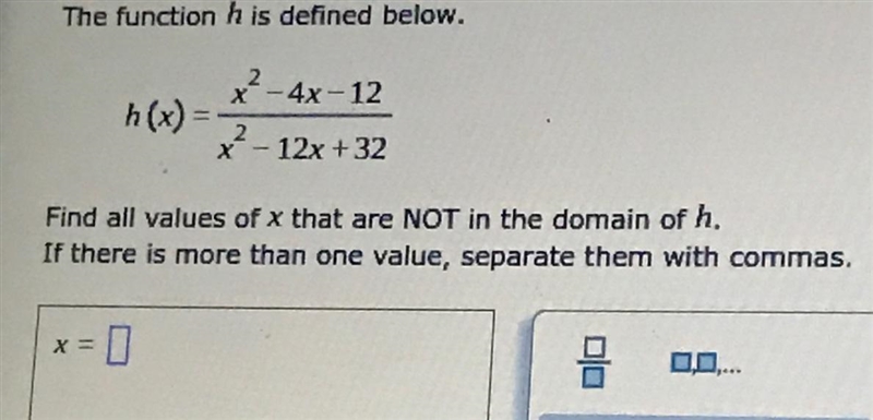 The function h is defined below.x² - 4x - 12h(x) =12x +322X-Find all values of x that-example-1