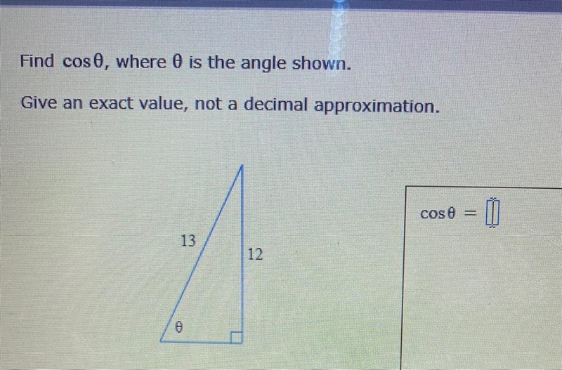 Find cos 0, where is the angle shown.Give an exact value, not a decimal approximation-example-1