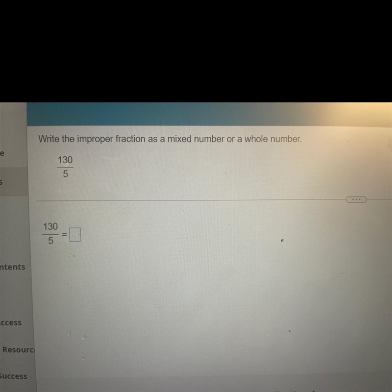 Write the improper fraction as mixed number or whole number-example-1