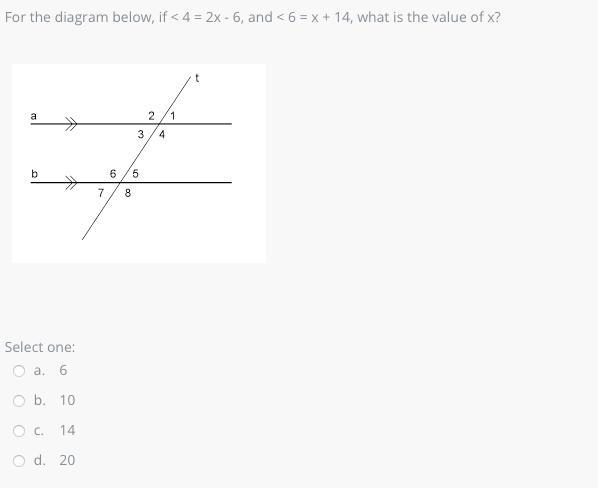 For the diagram below, if < 4 = 2x - 6, and < 6 = x + 14, what is the value-example-1