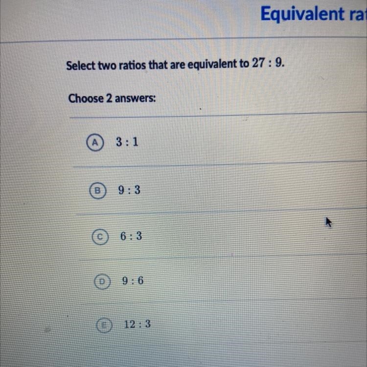 Select two ratios that are ￼ equivalent to 27:9-example-1