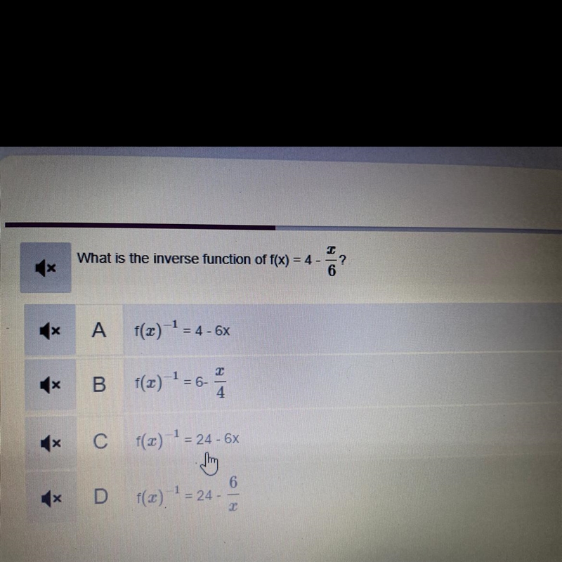 X X X What is the inverse function of f(x) = 4 - 6 A f(x)=¹=4-6x B_1(x)=¹= 6-/ Cf-example-1